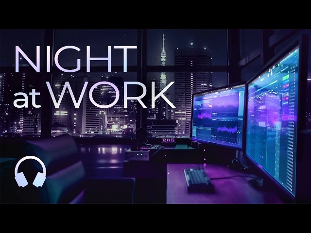 Music For Work — Night Productivity Mix