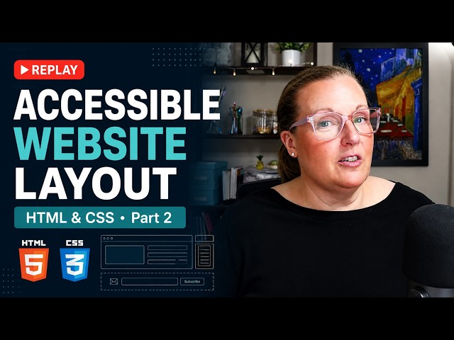Building an Accessible Website Layout with HTML + CSS | Part 2
