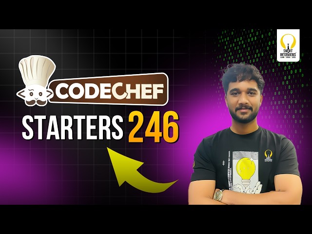 CodeChef Starters 246 (Div.4) | Video Solutions | Smart Interviews
