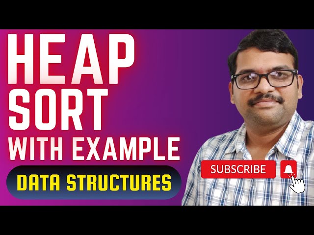 D_28-Heap Sort Algorithm | Step-by-Step Explanation with Example | DSA using C