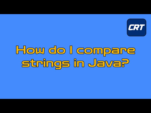 How do I compare strings in Java?