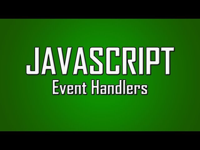 Learn JavaScript - #19 - Event Handlers