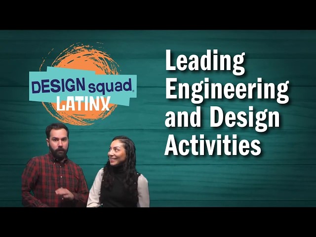 Leading Engineering and Design Activities | Design Squad Latinx