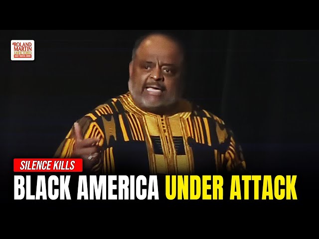 “They’re Attacking the Entire Infrastructure of Black America.” Roland Sounds the Alarm.