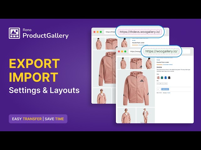 How to Quickly Export and Import WooGallery Global Settings and Layouts Between WooCommerce Sites