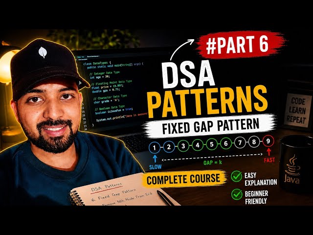 DSA Patterns #6 | Fixed Gap Pointer Pattern | 3 Must-Know LeetCode Problems | Linked List