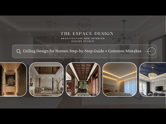 Ceiling Design for Homes: Step-by-Step Guide + Common Mistakes