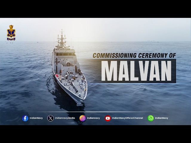 COMMISSIONING CEREMONY OF INS MALVAN