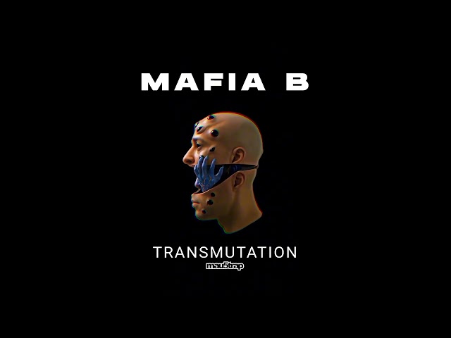 Mafia B - Transmutation
