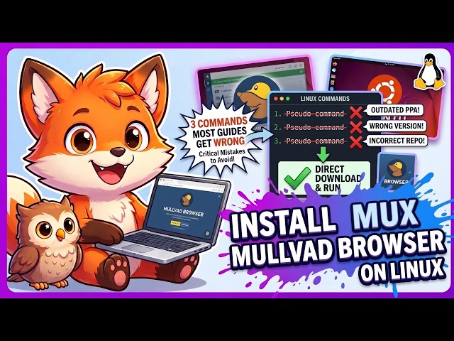 How to Install Mullvad Browser on Linux — 3 Commands Most Guides Get Wrong