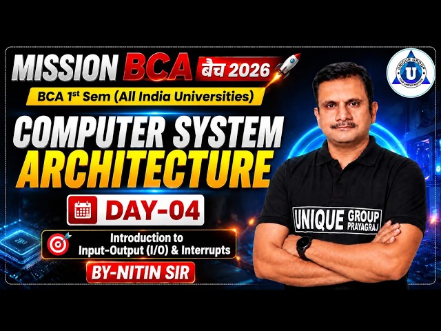 Mission BCA 2026 | Computer System Architecture Day-04 | Input-Output (I/O) & Interrupts | BCA 1st