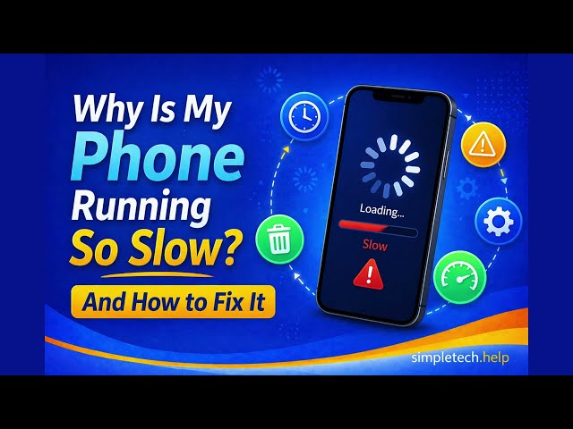 How to Fix a Slow Phone (Android & iPhone) | SimpleTech Help