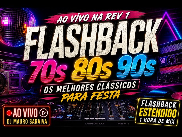 Flashback Anos 70, 80 & 90 — VOLUME 2 | DJ MAURO SARAIVA NA PIONEER REV-1