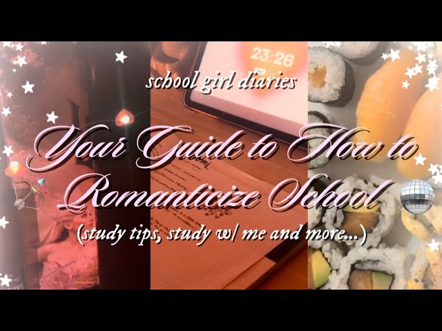 your guide to HOW TO ROMANTICIZE SCHOOL (study tips, study w/ me and more…) 📔🍥 