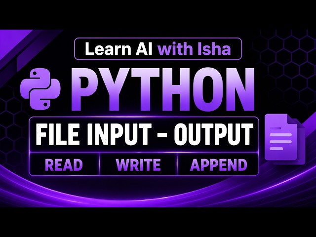 Python File Input & Output (I/O) in Python | Read, Write & Append Files | Python Tutorial #22