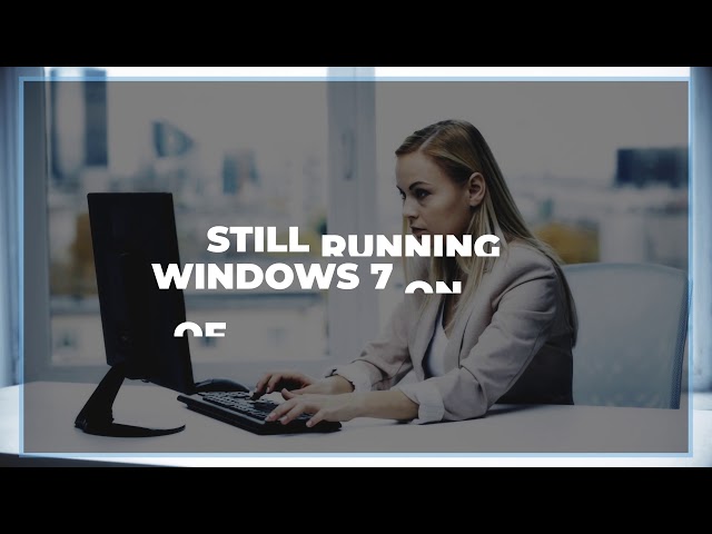 Windows 7 End of Life