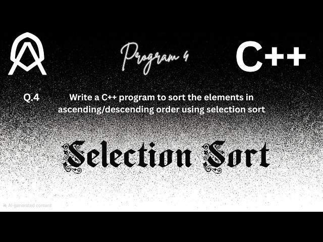 C++ [ Program 4 ] | Selection Sort in C++ Explained from Scratch | DSA for Beginners |
