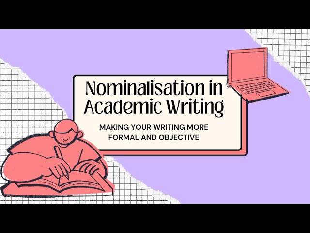 Nominalisation Secrets: Make Your Assignments Sound Super Academic!