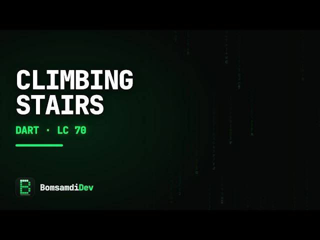 Climbing Stairs — LeetCode 70 in Dart (Flutter)