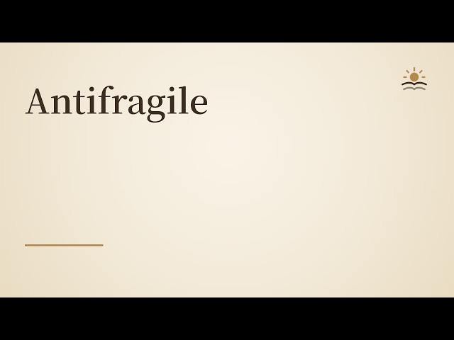 Antifragile by Nassim Nicholas Taleb | Book Summary — How to Gain From Disorder