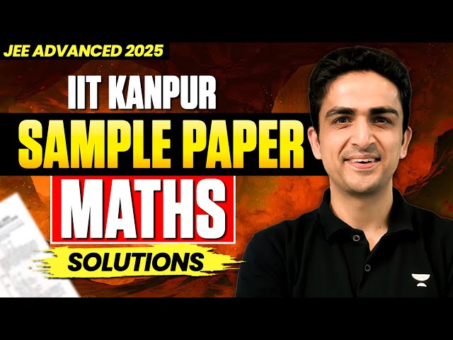 IIT Kanpur Sample Paper Solution | JEE Advanced 2025