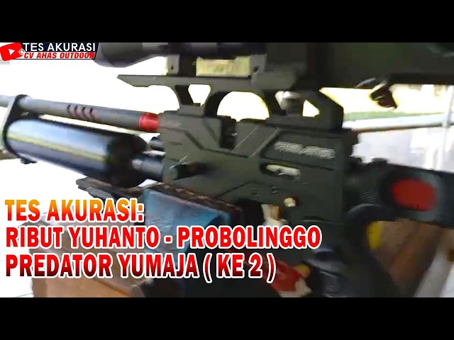 ACCURACY TEST FOR YUMAJA PREDATOR AIR RIFLE, 2ND ORDER FOR BOSS RIBUT YUHANTO, PROBOLINGGO