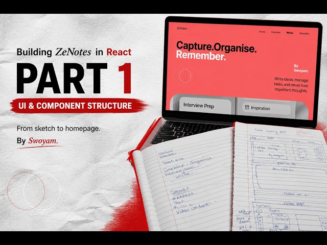 I Built a Notes App with React | Components Explained Through My Code | ZeNotes Devlog #1
