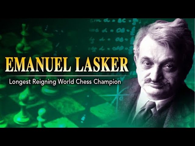 Great Players of The Past: Emanuel Lasker