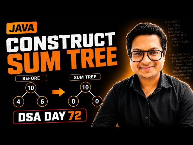 Construct Sum Tree of a Binary Tree in Java | DSA Day 72