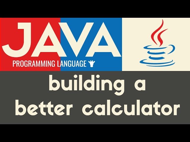 Building a better Calculator |  Java | Tutorial 17