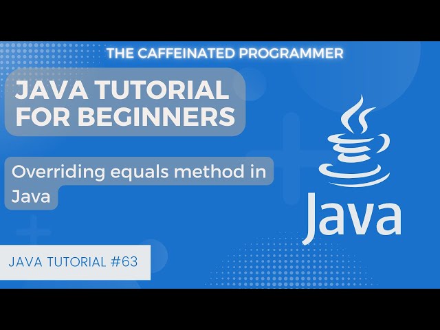 Java Overriding Equals Method | Java Tutorial for Beginners
