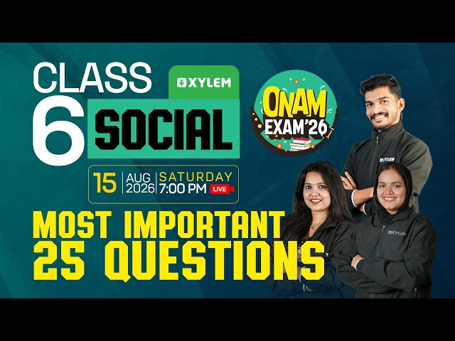Class 6 Social Science Onam Exam 2026 | Most Important 25 Questions | Xylem Class 6