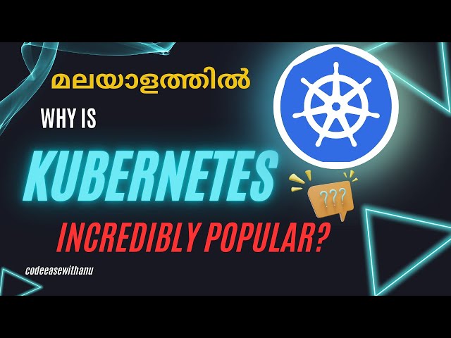 Kubernetes Explained in 10 in  Minutes in മലയാളം  | k8s Architecture | codeeasewithanu