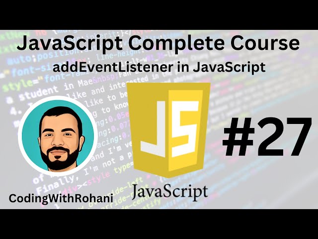 JavaScript Complete Course|| #27 addEventListener || CodingWithRohani