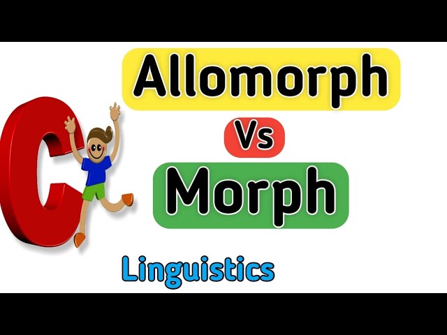 Morph and Allomorph | Difference between morph and allomorph | Morph | Allomorph #morph #linguistics
