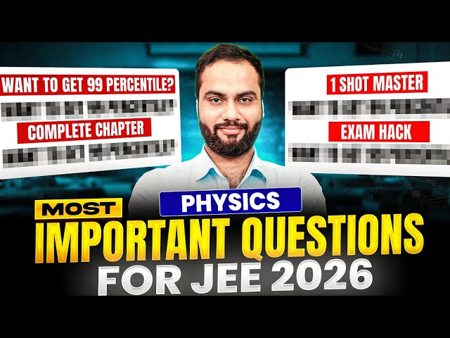 JEE 2026 PHYSICS 🔥 Most Important Questions Complete Practice Series