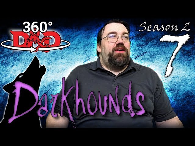 🔮 360° D&D | "My Name is..." Darkhounds S2:E7