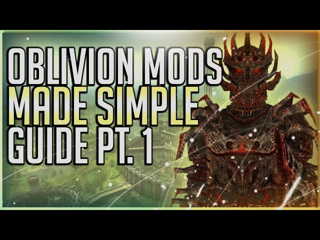 Oblivion Mod Install Guide (2020) - MADE SIMPLE!