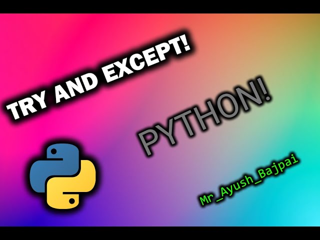 How to prevent Errors in Python!! The Try and Except Statement.