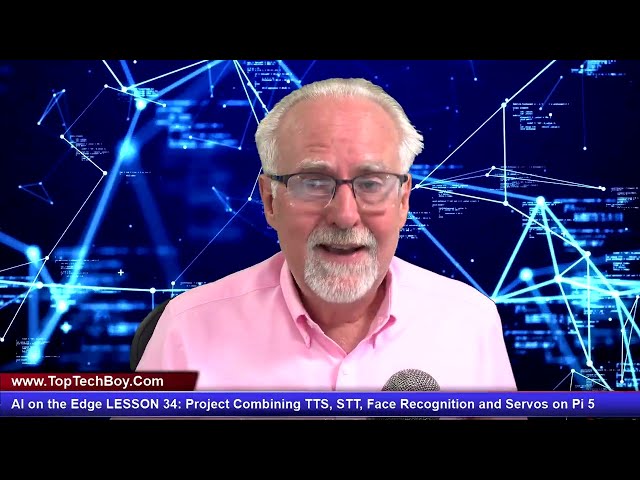 AI on the Edge LESSON 34: Project Combining TTS, STT, Face Recognition and Servos on Pi 5