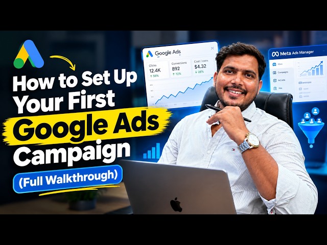 How to Set Up Your First Google Ads Search Campaign — Complete Beginner Tutorial