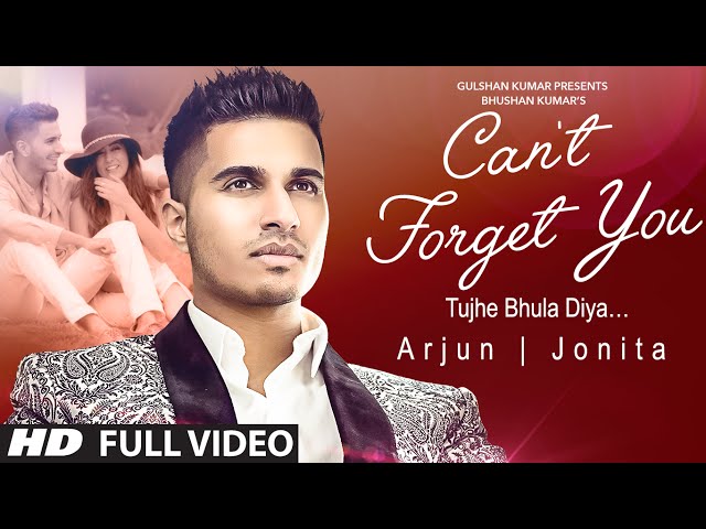 Arjun: Can't Forget You (Tujhe Bhula Diya) VIDEO Song ft. Jonita Gandhi | T-Series