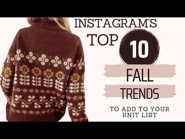 Instagram and Ravelry’s Fall Knitting Trends
