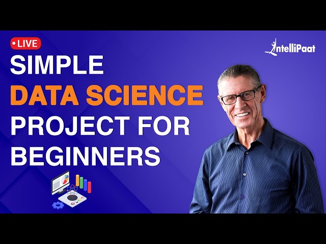 Data Science Project from Scratch | Simple Data Science Project | Intellipaat