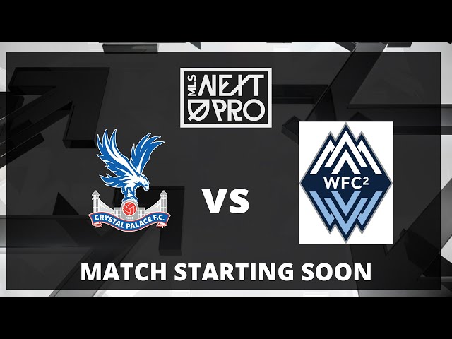 LIVE STREAM: MLS NEXT PRO INVITATIONAL: Crystal Palace vs Whitecaps FC 2 | July 25, 2023