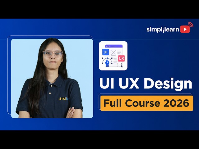UI and UX Design Full Course 2026 | UI and UX Design Tutorial for Beginners | Simplilearn