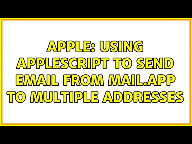 Apple: Using AppleScript to Send Email from Mail.app to Multiple Addresses