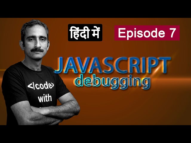 How to use JavaScript debugging? | Tutorial in Hindi