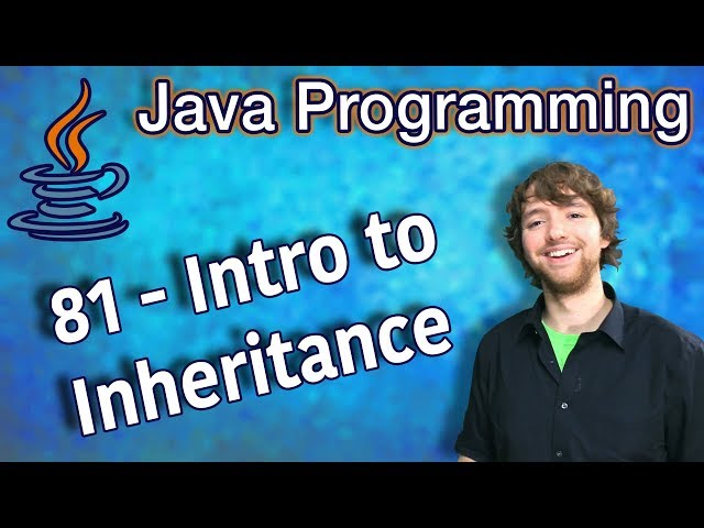 Java Programming Tutorial 81 - Intro to Inheritance