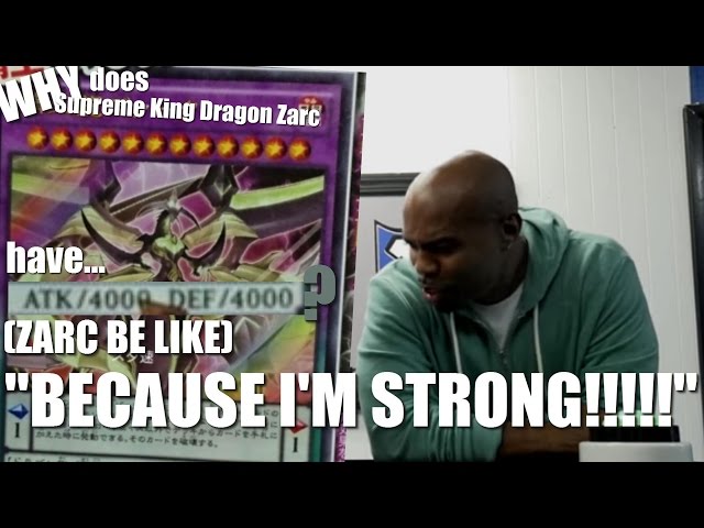 Why does Supreme King Dragon Zarc have 4000ATK? *Zarc be like* "BECAUSE I'M STRONG!!!!"